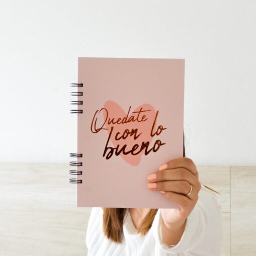 Cuadernos A5 | Tapa dura | "Quedate con lo bueno"